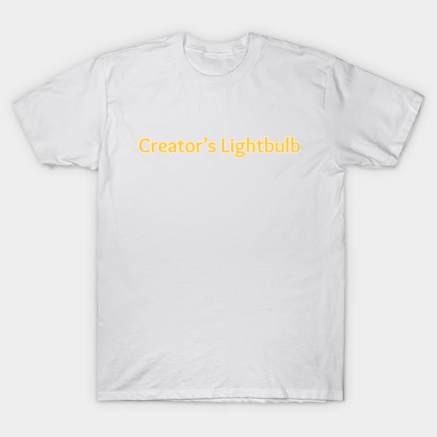 Creator's Lightbulb text T-Shirt by Creator's Lightbulb